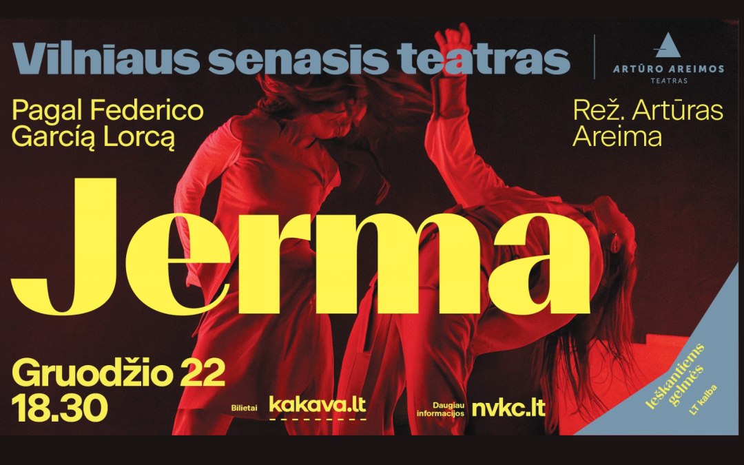Spektaklis „Jerma“ pagal Federico Garcią Lorcą (rež. Artūras Areima) 2026.12.22 18.30 val.